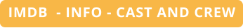 IMDB  - INFO - CAST AND CREW